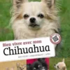 Livre - Bien Vivre Avec Mon Chihuahua